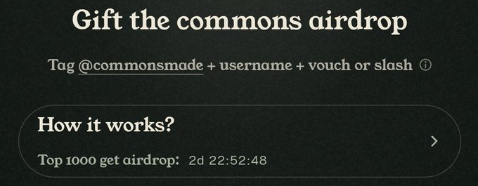 A dark-themed digital interface with text reading 'Gift the commons airdrop' and instructions to 'Tag @commonsmade + username + vouch or slash,' showing a countdown timer for the top 1000 airdrop recipients.
