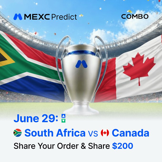 MEXC Predict promo graphic featuring the Champions League-style trophy flanked by South Africa and Canada flags, advertising a $200 prize pool for users who share their prediction orders on the June 29 South Africa vs Canada Round of 32 match.