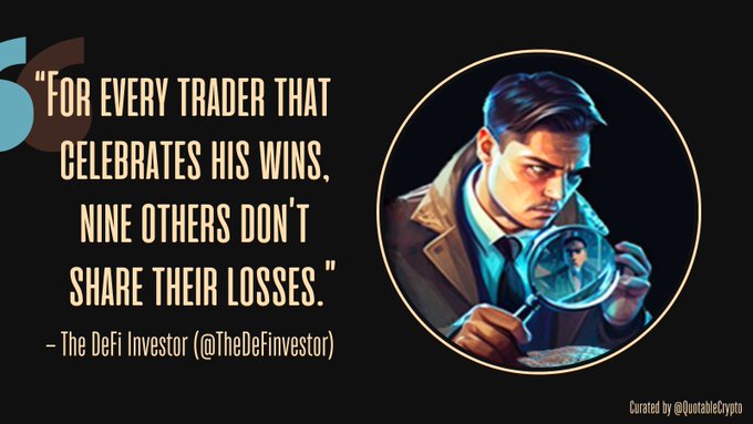 An infographic featuring a detective-like figure with a magnifying glass alongside the quote "For every trader that celebrates his wins, nine others don't share their losses" attributed to The DeFi Investor (@TheDeFinvestor), curated by @QuotableCrypto.