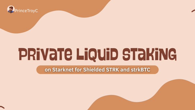 A graphic for "PRIVATE LIQUID STAKING on Starknet for Shielded STRK and strkBTC", posted by user PrinceTroyC.