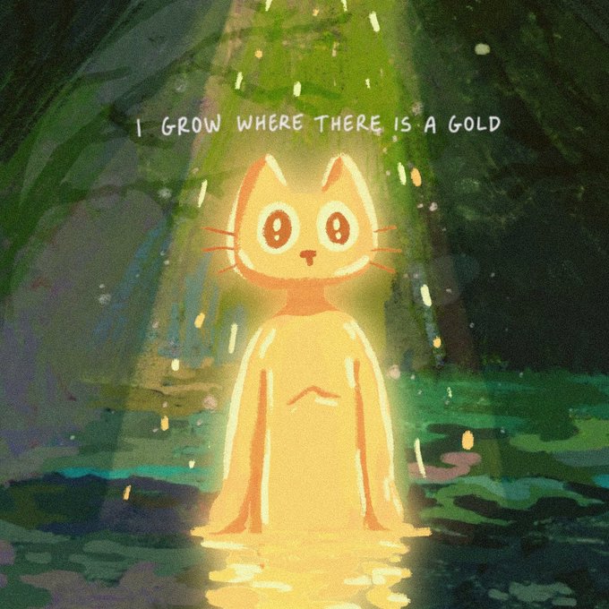 A digital illustration of an orange cartoon cat glowing in a beam of light in a dark forest, with text reading 'I GROW WHERE THERE IS A GOLD'.