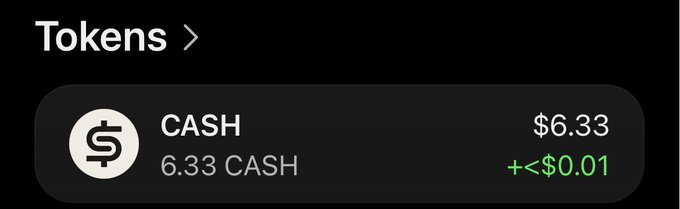 A dark-themed mobile app screen showing 'Tokens' with 'CASH' token balance of 6.33 CASH ($6.33), showing a small change of +<$0.01.