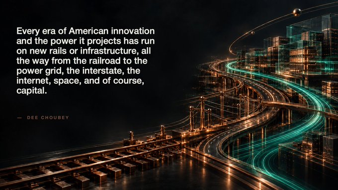 A futuristic cityscape with glowing teal light trails over highways, paired with a quote by Dee Choubey: 'Every era of American innovation and the power it projects has run on new rails or infrastructure, all the way from the railroad to the power grid, the interstate, the internet, space, and of course, capital.'