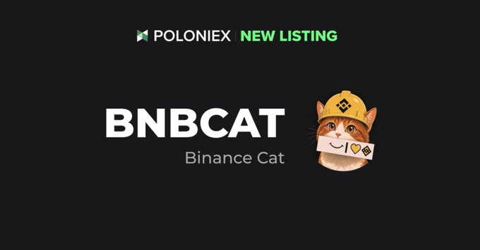 A promotional graphic announcing 'POLONIEX NEW LISTING' for 'BNBCAT Binance Cat' featuring an illustrated cat wearing a miner's hat.