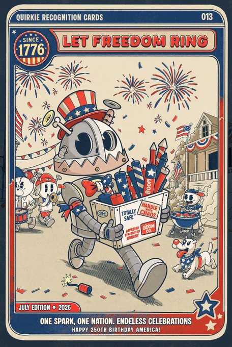 A stylized trading card titled 'QUIRKIE RECOGNITION CARDS - 013' featuring a robot character carrying fireworks labeled 'BOOK', 'TOTALLY SAFE', and 'HANDLE WITH CHAOS' in a 4th of July themed 'LET FREEDOM RING' design for July 2026.