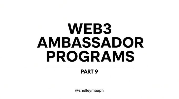 Image 8: A simple title card with black text on a white background reading "WEB3 AMBASSADOR PROGRAMS", "PART 9", and "@shelleymalph".