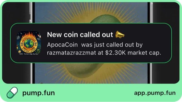 A notification from pump.fun reads 'New coin called out 📣 ApocaCoin was just called out by razmatazrrazmat at $2.30K market cap.'