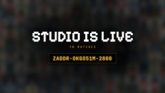 A pixel-style graphic displaying 'STUDIO IS LIVE' with the text 'IN STUDIOS' and 'ZADDR-0KG0SIM-2800' against a blurred dark background.