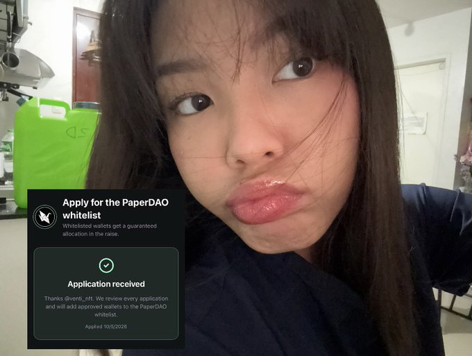 A young woman poses for a selfie, with a screenshot overlaid showing a confirmed "PaperDAO whitelist" application receipt dated 10/5/2025, tying into the post's excitement about securing her spot in the PaperDAO project.