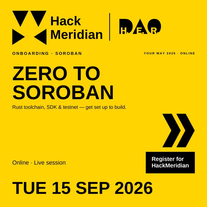 A yellow promotional graphic for 'Hack Meridian' advertising a 'Zero to Soroban' onboarding session focused on Rust toolchain, SDK, and testnet, scheduled for 'TUE 15 SEP 2026' as an online live session.