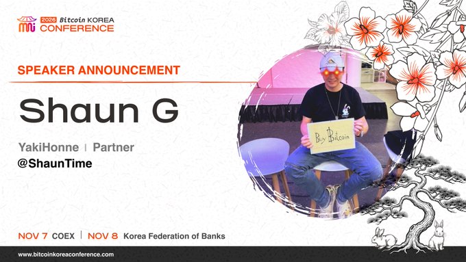 A speaker announcement graphic for the 2026 Bitcoin Korea Conference (COEX, Nov 7-8) featuring Shaun G from YakiHonne (@ShaunTime) holding a Be Bitcoin sign inside a bubble design with floral illustrations.