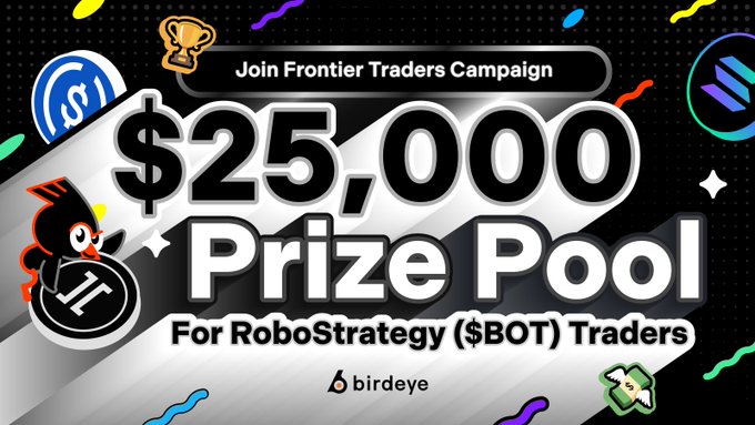 A promotional graphic announces the "Frontier Traders Campaign" featuring a $25,000 prize pool for RoboStrategy ($BOT) traders, branded with Birdeye's logo and decorated with confetti, a trophy, and cartoon mascot imagery against a black background.

The image visually reinforces the post's call to action, with the bold "$25,000 Prize Pool" headline directly mirroring the campaign's main incentive for trading $BOT on-chain within the Solana ecosystem.