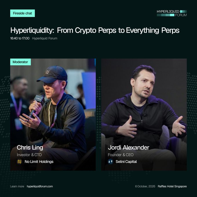 A promotional graphic for a Hyperliquid Forum fireside chat titled 'Hyperliquidity: From Crypto Perps to Everything Perps' featuring moderator Chris Ling (Investor & CTO, No Limit Holdings) and Jordi Alexander (Founder & CEO, Selini Capital), scheduled for 16:40 to 17:00 at Raffles Hotel Singapore on 6 October, 2026.
