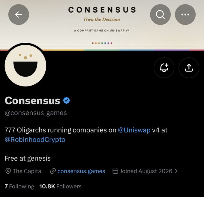 The image shows the verified Twitter/X profile page for "Consensus" (@consensus_games), featuring a smiling face logo with the tagline "Own the Decision" and a banner describing it as "A COMPANY GAME ON UNISWAP V4." The profile bio reads "777 Oligarchs running companies on @Uniswap v4 at @RobinhoodCrypto," notes "Free at genesis," and shows 10.8K followers with a join date of August 2026. This profile directly corresponds to the accompanying post about the "Oligarch" gameFi project, highlighting its 777 supply, RH chain deployment, free mint, and revenue-sharing features (50% platform revenue, 1.5% token tax, and real ETH yield) through its Uniswap v4 hook integration.