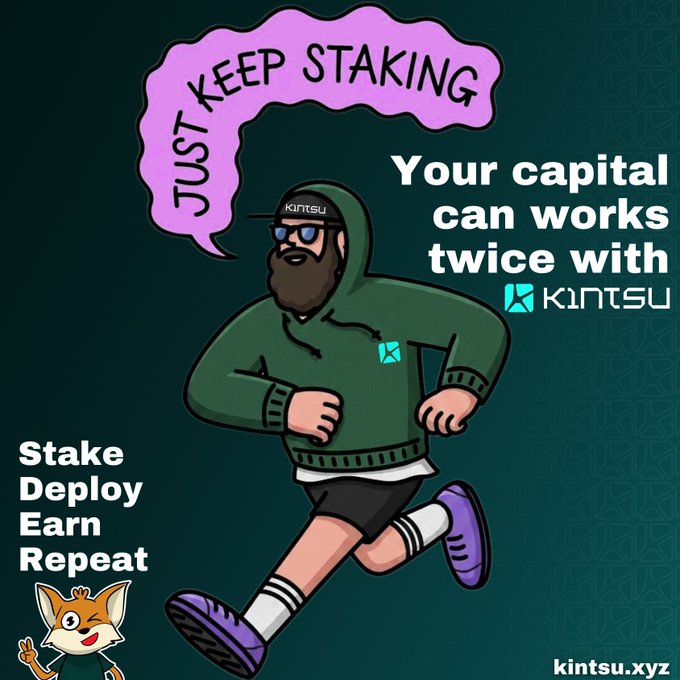 An advertisement for Kintsu.xyz with a cartoon bearded man in a green hoodie running, featuring the text 'JUST KEEP STAKING', 'Your capital can work twice with Kintsu', and 'Stake Deploy Earn Repeat'.