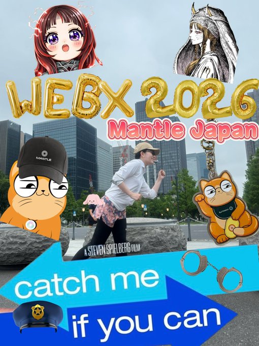 The image is a vibrant collage promoting **WebX 2026 by Mantle Japan**, featuring golden "WEBX 2026" balloons, anime character stickers, and a photo of a man in a white shirt and cap jogging in a city plaza. Bold text reads **"catch me if you can,"** with an arrow pointing to the jogger—visually matching the post's playful "Catch the Mantle Intern" theme where the @MantleIntern_ character is the one being chased.

Key text/numbers visible: **WEBX 2026, Mantle Japan, catch me if you can, A STEVEN SPIELBERG FILM**.