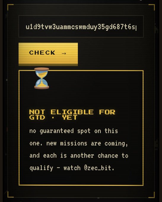 The image shows a user-input field displaying the wallet address "u1d9tvw3uammeswmduy35gd687t6s" followed by a "CHECK" button and an hourglass icon, with the result stating "NOT ELIGIBLE FOR GTD · YET" and explaining that "no guaranteed spot on this one. new missions are coming, and each is another chance to qualify – watch @zec_bit." This directly relates to the post, confirming that despite the mint happening today, the user's wallet address still does not qualify for a guaranteed (GTD) spot in the @zec_bit mint.