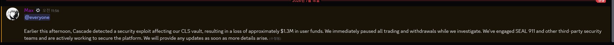 A Discord message dated July 16, 2026, announcing a security exploit detected by Cascade, resulting in a loss of approximately $1.3M in user funds, with trading and withdrawals paused.