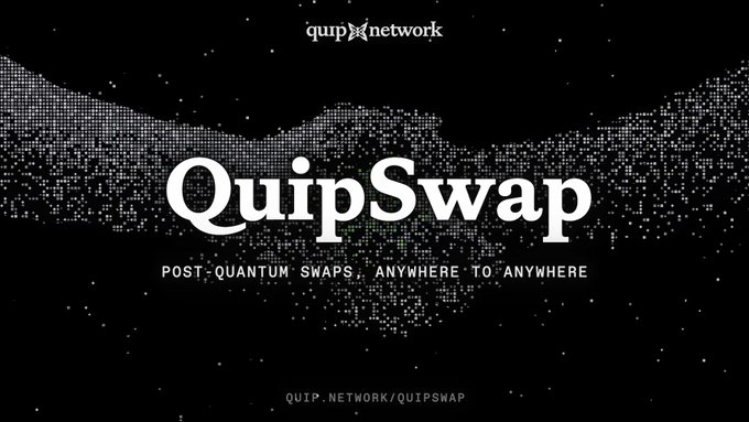 A promotional graphic for 'QuipSwap' on a starry black background, with the text 'quip network,' 'POST-QUANTUM SWAPS, ANYWHERE-TO-ANYWHERE,' and 'QUIP.NETWORK/QUIPSWAP' visible.