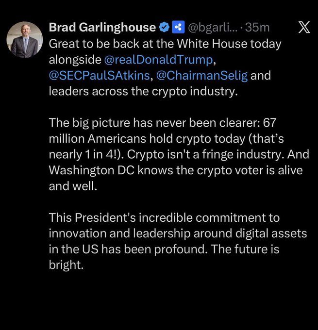 A screenshot of an X post by Brad Garlinghouse (@bgarli...) reading: "Great to be back at the White House today alongside @realDonaldTrump, @SECPaulSAtkins, @ChairmanSelig and leaders across the crypto industry. The big picture has never been clearer: 67 million Americans hold crypto today (that's nearly 1 in 4!)... The future is bright." The post complements the caption by showcasing Garlinghouse's bullish endorsement of Trump's crypto policies, reinforcing the "BUY THE DIP" sentiment for XRP.