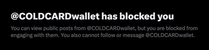 A screenshot shows a Twitter/X notification reading "@COLDCARDwallet has blocked you," indicating the user can no longer engage with or message the account, directly illustrating the claim that ColdCard blocked them for suggesting the company release its software and hardware to the public domain.