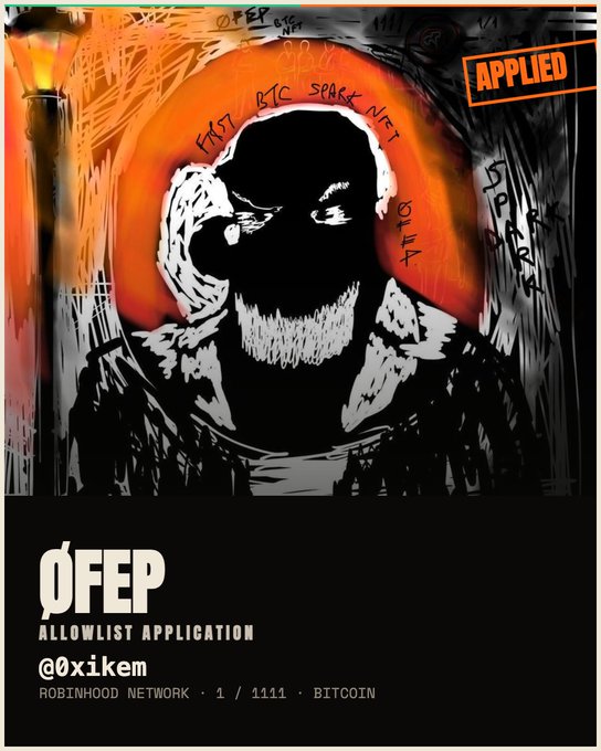A dark artistic illustration with orange graffiti-style highlights and text reading 'ÓFEP', 'APPLIED', 'ALLOWLIST APPLICATION', '@0xikem', 'ROBINHOOD NETWORK', '1 / 1111', and 'BITCOIN'.