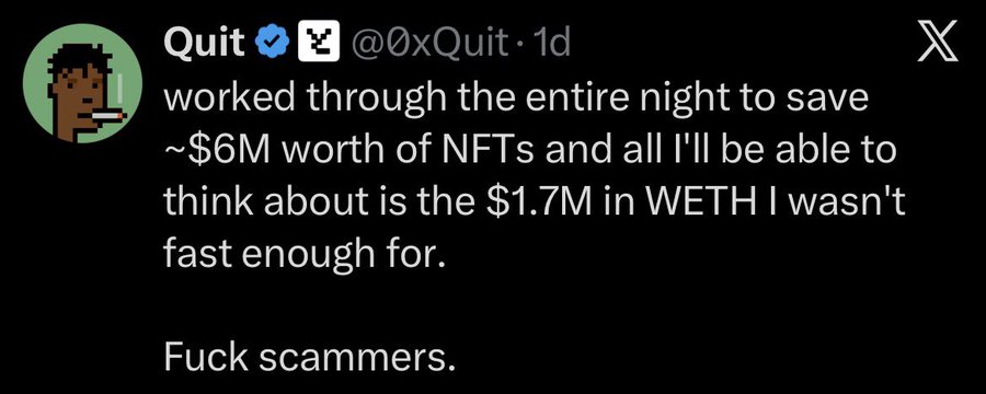An X (Twitter) post from Quit (@0xQuit) describing saving $6M worth of NFTs overnight but lamenting the $1.7M in WETH lost to scammers, ending with 'Fuck scammers.'