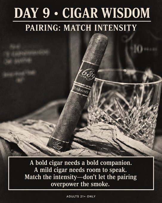 A black-and-white promotional graphic titled 'DAY 9 • CIGAR WISDOM: PAIRING: MATCH INTENSITY' featuring a cigar labeled 'B&G HABANO 1642' resting on dried leaves next to a crystal glass, including the message 'A bold cigar needs a bold companion. A mild cigar needs room to speak. Match the intensity—don't let the pairing overpower the smoke.' and a note 'ADULTS 21+ ONLY'.