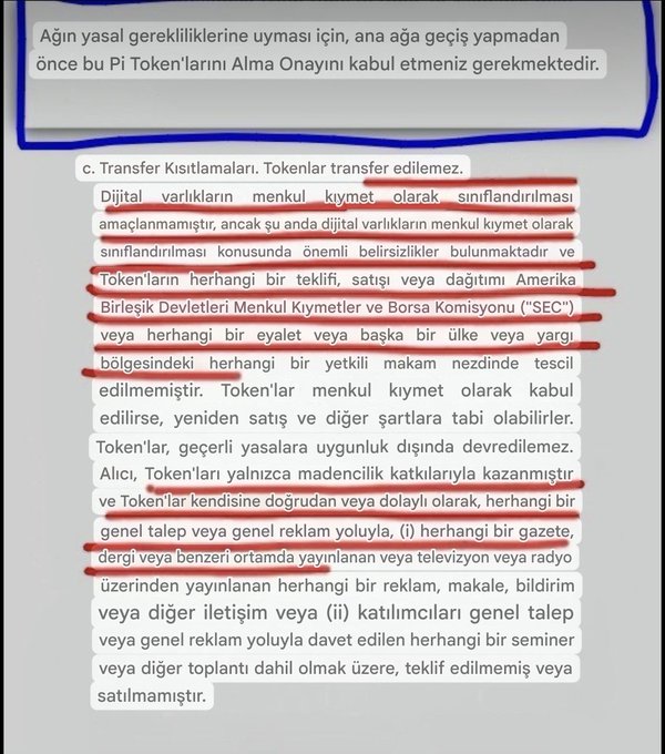 The image shows a Turkish-language legal text outlining Pi Token transfer restrictions and emphasizing compliance with SEC regulations. Highlighted sections detail how Pi Tokens are not classified as securities and can only be acquired through mining efforts, prohibiting sale through advertisements, seminars, or general solicitations—aligning with the post's warning against using Pi for cryptocurrency/fiat exchange or promotional purposes.
