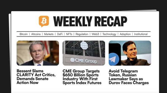 A Bitcoin Magazine "Weekly Recap" newsletter header featuring three stories: "Bessent Slams CLARITY Act Critics, Demands Senate Action Now," "CME Group Targets $650 Billion Sports Industry With First Sports Index Futures," and "Avoid Telegram Token, Russian Lawmaker Says as Durov Faces Charges."