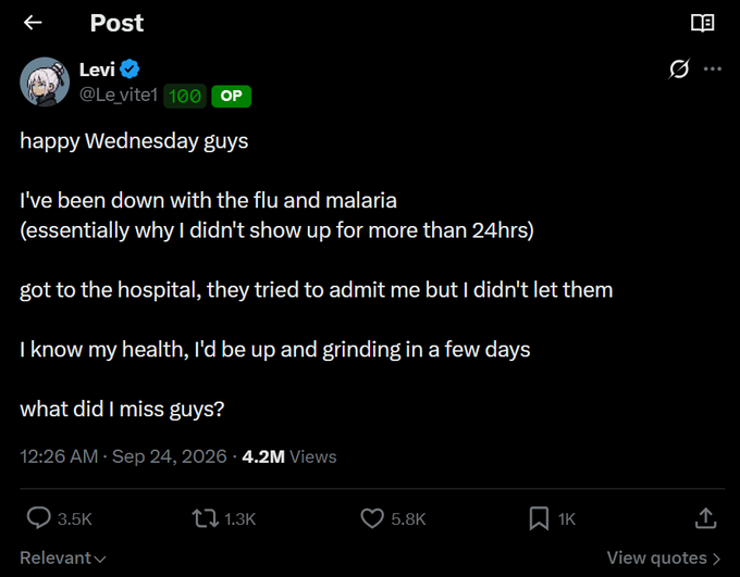 A social media post from verified user @Le_vite1 reads: 'happy Wednesday guys. I've been down with the flu and malaria (essentially why I didn't show up for more than 24hrs) got to the hospital, they tried to admit me but I didn't let them. I know my health, I'd be up and grinding in a few days. what did I miss guys?', posted on Sep 24, 2026 with 4.2M views.