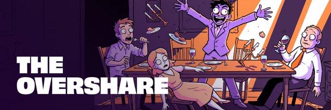 A cartoon illustration titled 'THE OVERSHARE' depicting a chaotic dinner party scene with people yelling while food flies through the air.