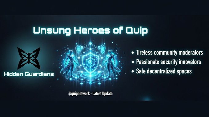 A dark-themed graphic titled "Unsung Heroes of Quip" features the Hidden Guardians logo alongside an illustration of two ethereal figures guarding a digital shield, with bullet points highlighting "Tireless community moderators," "Passionate security innovators," and "Safe decentralized spaces," all tagged with @quipnetwork's latest update. The visual reinforces the post's message by celebrating the behind-the-scenes human contributors who maintain decentralized security.