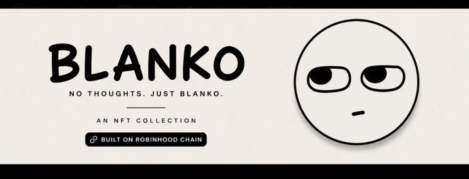 An advertisement banner reads 'BLANKO - NO THOUGHTS. JUST BLANKO. - AN NFT COLLECTION - BUILT ON ROBINHOOD CHAIN' alongside a blank-faced cartoon character.