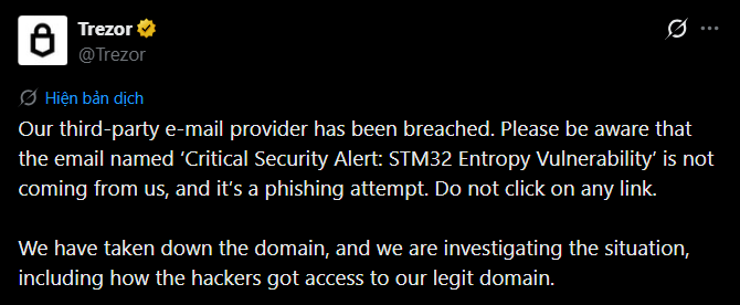 A tweet from Trezor (@Trezor) warning users that their third-party e-mail provider has been breached, and that an email titled 'Critical Security Alert: STM32 Entropy Vulnerability' is a phishing attempt that has since been taken down.