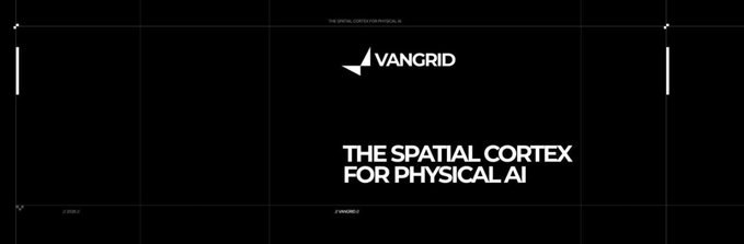 A black promotional screen for 'VANGRID' displays the tagline 'THE SPATIAL CORTEX FOR PHYSICAL AI.'