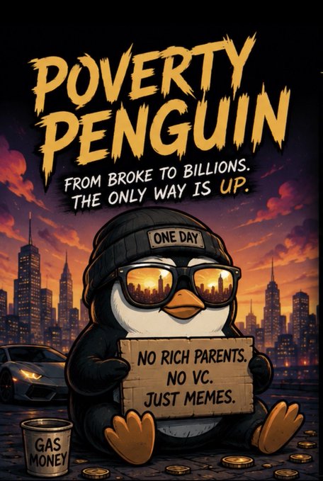 A stylized digital artwork poster titled "POVERTY PENGUIN: FROM BROKE TO BILLIONS. THE ONLY WAY IS UP." featuring a cartoon penguin wearing sunglasses and a beanie, holding a cardboard sign that reads "NO RICH PARENTS. NO VC. JUST MEMES," with a city skyline, sports car, and gas money can in the background.