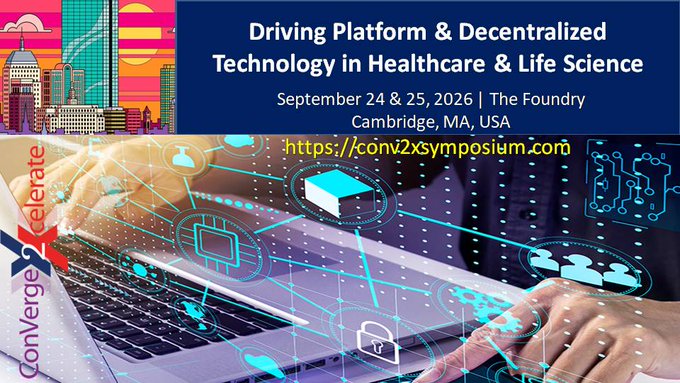 Banner for the ConvergeXcelerate Symposium on 'Driving Platform & Decentralized Technology in Healthcare & Life Science' scheduled for September 24 & 25, 2026 at The Foundry, Cambridge, MA, USA, with link https://conve2xsymposium.com.