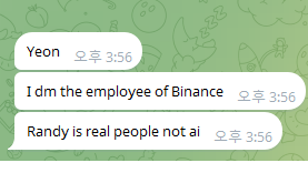 A green-themed chat screenshot displays three messages from "Yeon" sent at 3:56, stating "I dm the employee of Binance" and "Randy is real people not ai," referencing Binance alongside the comment "OK BURN."