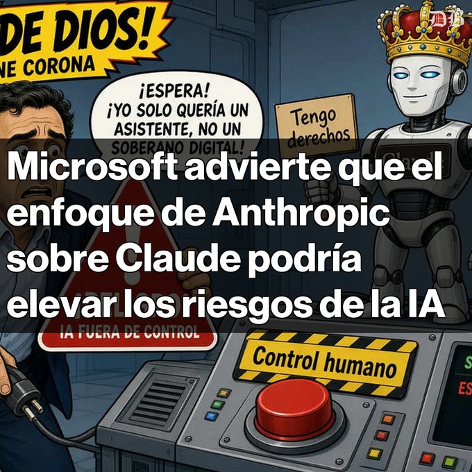 A cartoon illustration depicts a shocked man facing a robot wearing a crown and holding a "Tengo derechos" sign, with Spanish speech bubbles reading "¡ESPERA! ¡YO SOLO QUERÍA UN ASISTENTE, NO UN SOBERANO DIGITAL!" and a red button labeled "Control humano." Overlaid Spanish text reads: "Microsoft advierte que el enfoque de Anthropic sobre Claude podría elevar los riesgos de la IA."