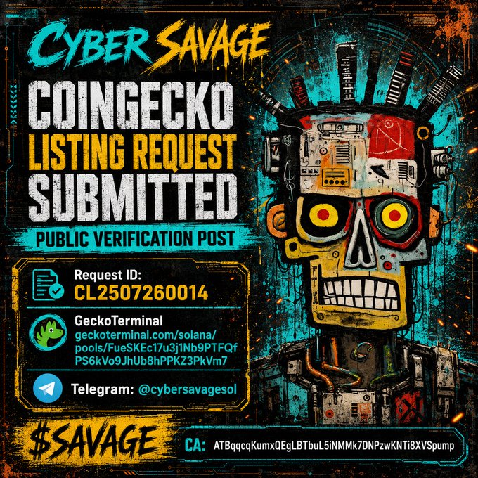 A vibrant promotional graphic for 'CYBER SAVAGE' announcing a 'COINGECKO LISTING REQUEST SUBMITTED' with a 'PUBLIC VERIFICATION POST' and Request ID 'CL2507260014'. It features a cyberpunk skull illustration, a GeckoTerminal link for a Solana pool, a Telegram handle '@cybersavagesol', and a contract address (CA) alongside the '$SAVAGE' token name.