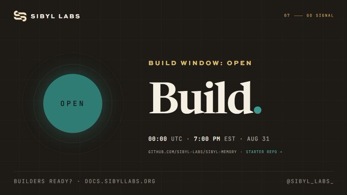 A dark-themed announcement graphic for Sibyl Labs featuring a teal "OPEN" radar-style circle on the left and the text "BUILD WINDOW: OPEN" alongside a large serif "Build." headline on the right, with details "00:00 UTC · 7:00 PM EST · AUG 31" and links to the GitHub repository (github.com/sibyl-labs/sibyl-memory) and starter repo, tied together with the "BUILDERS READY?" footer from @sibyl_labs to promote the opening of their builder competition.