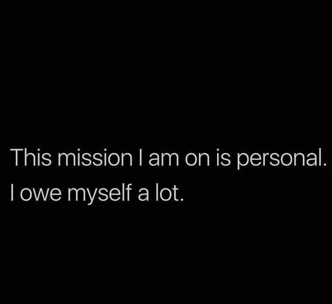 The image features white text on a black background that reads, "This mission I am on is personal. I owe myself a lot." 

In the context of the "GM CT" post (Good Morning Crypto Twitter), this caption likely reflects the creator's personal commitment to their crypto journey, emphasizing their intrinsic motivation to succeed and the personal stakes they feel in achieving their goals.