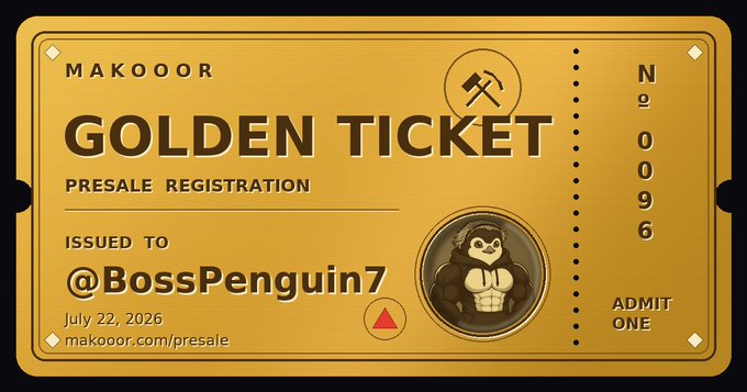 A golden presale ticket from MAKOOOR issued to @BossPenguin7, dated July 22, 2026, featuring a penguin mascot and the ticket number N°0096.
