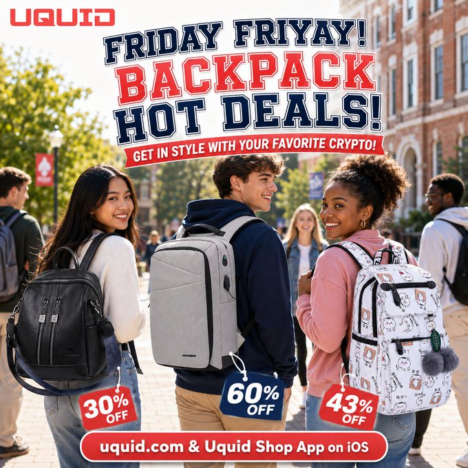 A Uquid promo ad featuring three smiling young people wearing backpacks on a college campus, displaying "FRIDAY FRIYAY! BACKPACK HOT DEALS!" with discounted prices of 30%, 60%, and 43% off, directing viewers to uquid.com and the Uquid Shop App on iOS for crypto-funded back-to-school shopping.