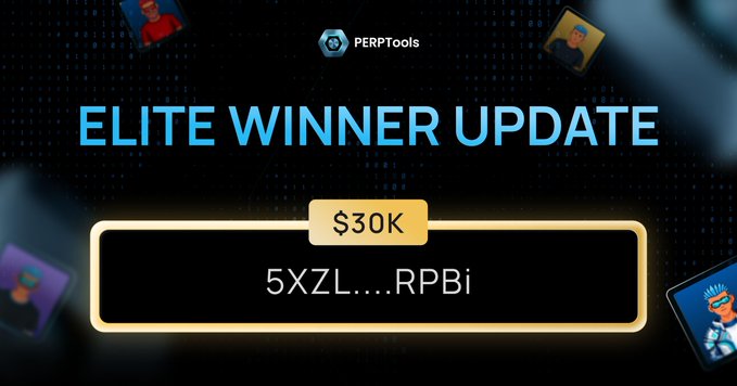 A 'PERPTools Elite Winner Update' graphic announcing a $30K winner with the address '5XZL....RPBi' displayed in a gold-bordered box.