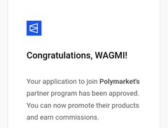 A notification reading 'Congratulations, WAGM!!' stating an application to join 'Polymarket's' partner program has been approved.