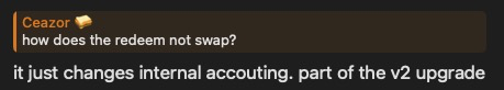 A chat exchange where Ceazor asks 'how does the redeem not swap?' and receives the reply 'it just changes internal accounting. part of the v2 upgrade.'