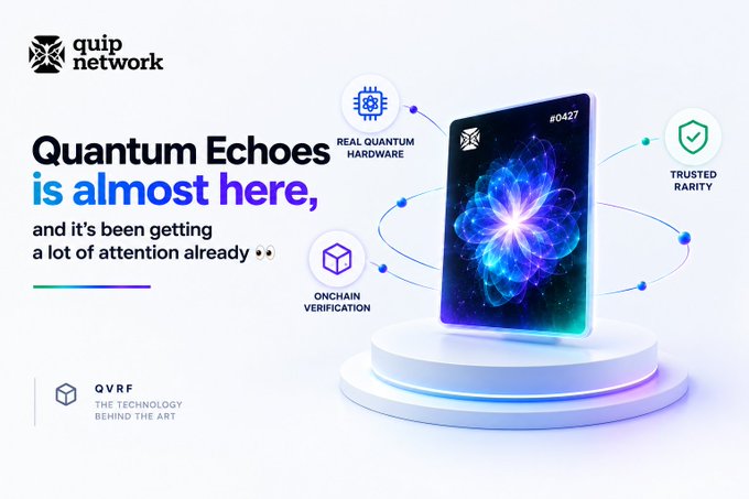 A promotional graphic for 'quip network' announcing 'Quantum Echoes is almost here,' featuring a digital card (#0427) with a glowing blue-purple atom design, highlighting 'REAL QUANTUM HARDWARE,' 'ONCHAIN VERIFICATION,' 'TRUSTED RARITY,' and 'QVRF THE TECHNOLOGY BEHIND THE ART.'
