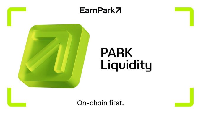 Promotional banner for EarnPark's 'PARK Liquidity' program, featuring a green 3D logo cube with an arrow and the tagline 'On-chain first.'